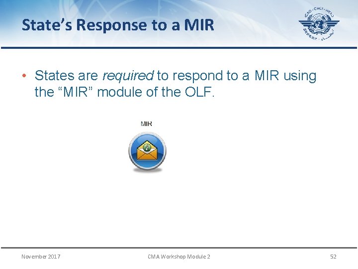 State’s Response to a MIR • States are required to respond to a MIR