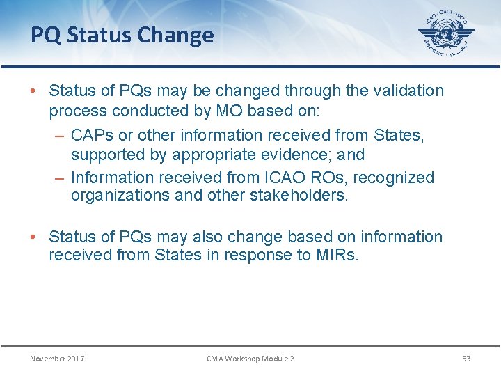 PQ Status Change • Status of PQs may be changed through the validation process