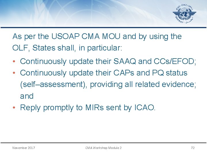 As per the USOAP CMA MOU and by using the OLF, States shall, in