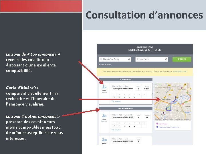 Consultation d’annonces La zone de « top annonces » recense les covoitureurs disposant d’une Consultation d’annonces La zone de « top annonces » recense les covoitureurs disposant d’une