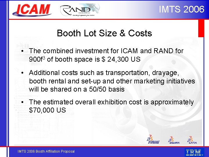 IMTS 2006 Booth Lot Size & Costs • The combined investment for ICAM and