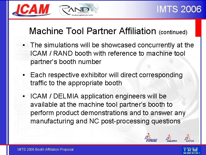 IMTS 2006 Machine Tool Partner Affiliation (continued) • The simulations will be showcased concurrently