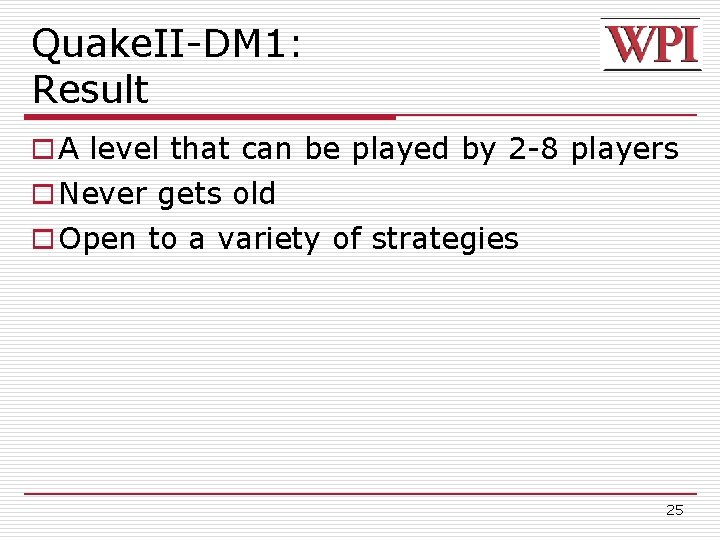 Quake. II-DM 1: Result o A level that can be played by 2 -8
