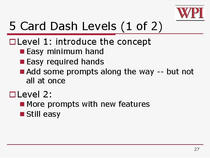 5 Card Dash Levels (1 of 2) o Level 1: introduce the concept n