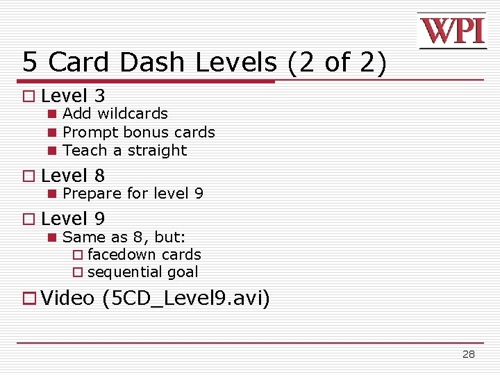 5 Card Dash Levels (2 of 2) o Level 3 n Add wildcards n