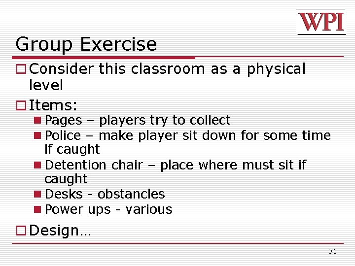 Group Exercise o Consider this classroom as a physical level o Items: n Pages