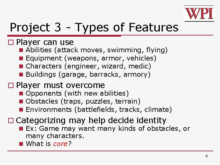 Project 3 - Types of Features o Player can use n n Abilities (attack