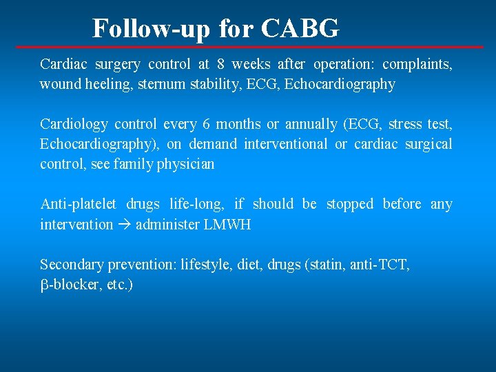 Follow-up for CABG Cardiac surgery control at 8 weeks after operation: complaints, wound heeling,
