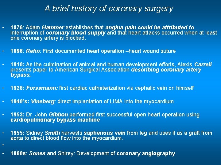 A brief history of coronary surgery • 1876: Adam Hammer establishes that angina pain