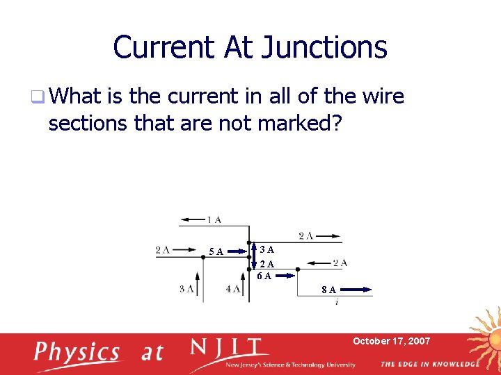 Current At Junctions q What is the current in all of the wire sections