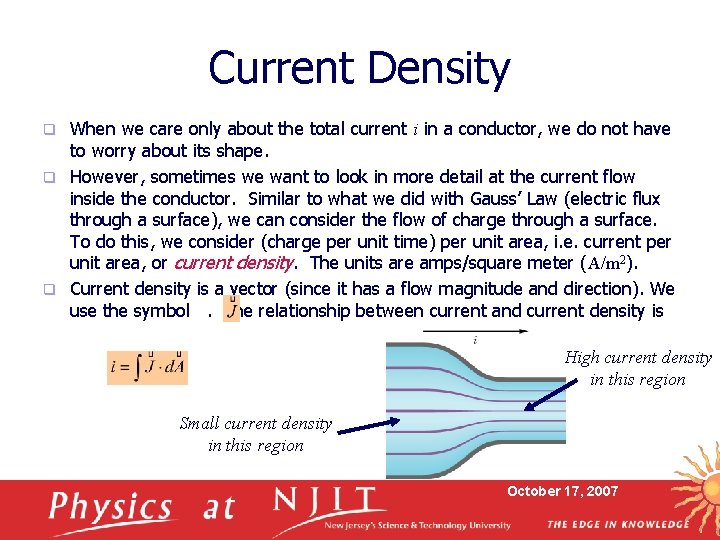 Current Density When we care only about the total current i in a conductor,