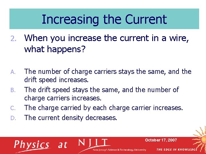 Increasing the Current 2. When you increase the current in a wire, what happens?