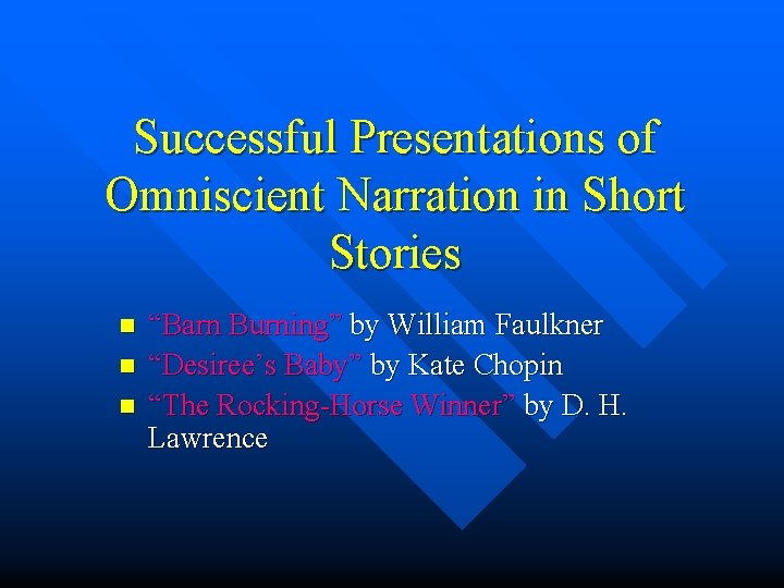 Successful Presentations of Omniscient Narration in Short Stories n n n “Barn Burning” by