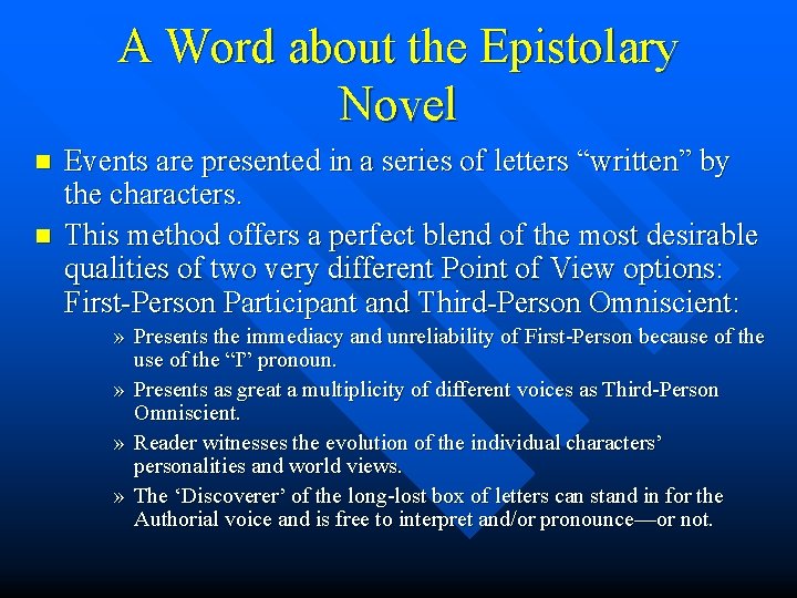 A Word about the Epistolary Novel n n Events are presented in a series