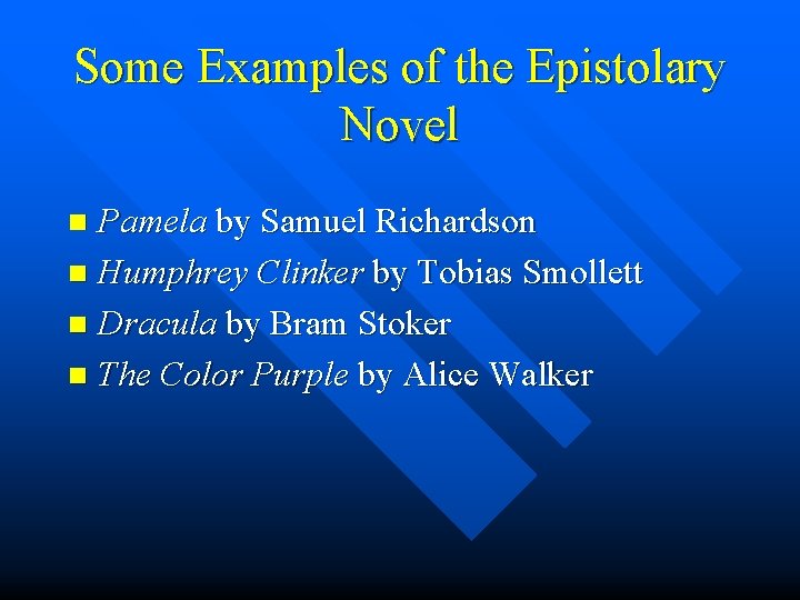 Some Examples of the Epistolary Novel Pamela by Samuel Richardson n Humphrey Clinker by