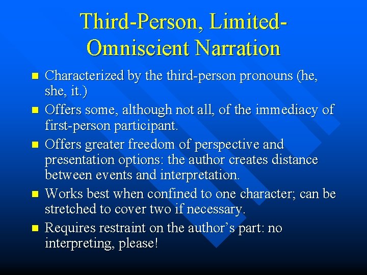 Third-Person, Limited. Omniscient Narration n n Characterized by the third-person pronouns (he, she, it.