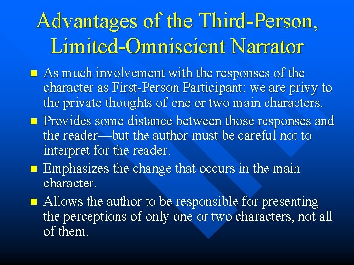 Advantages of the Third-Person, Limited-Omniscient Narrator n n As much involvement with the responses