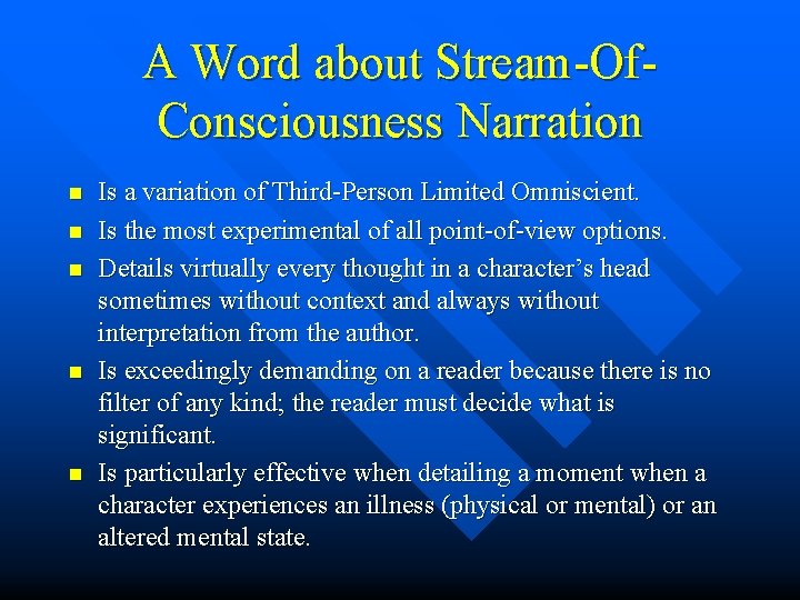 A Word about Stream-Of. Consciousness Narration n n Is a variation of Third-Person Limited