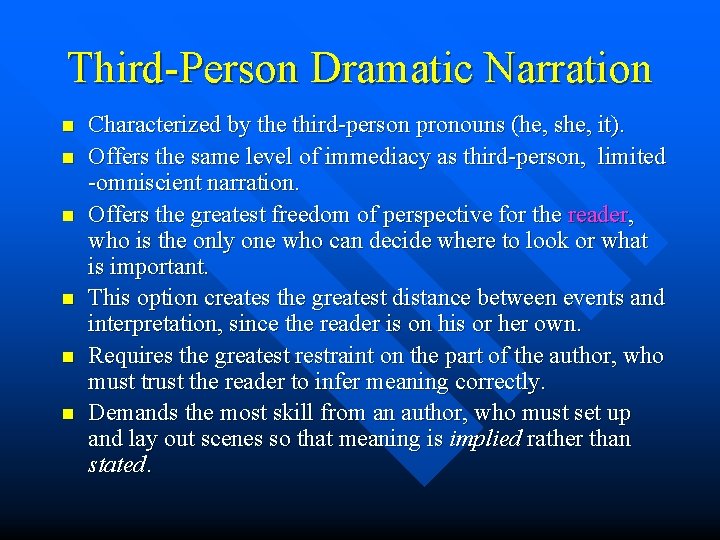 Third-Person Dramatic Narration n n n Characterized by the third-person pronouns (he, she, it).