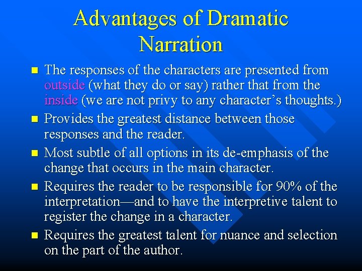 Advantages of Dramatic Narration n n The responses of the characters are presented from