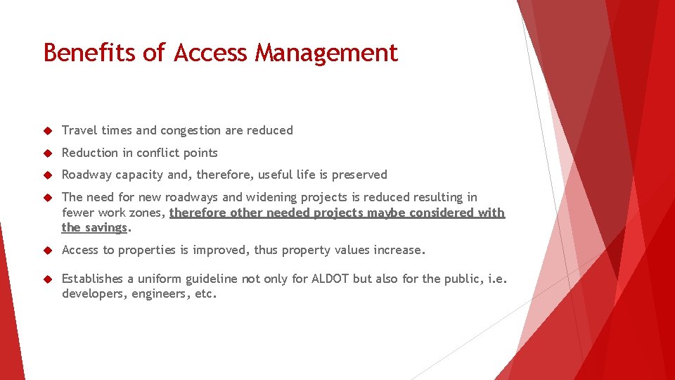 Benefits of Access Management Travel times and congestion are reduced Reduction in conflict points