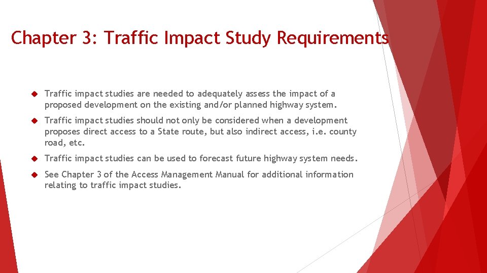 Chapter 3: Traffic Impact Study Requirements Traffic impact studies are needed to adequately assess