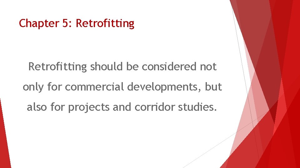 Chapter 5: Retrofitting should be considered not only for commercial developments, but also for