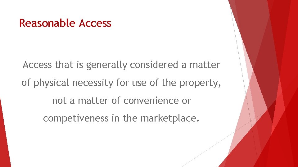 Reasonable Access that is generally considered a matter of physical necessity for use of