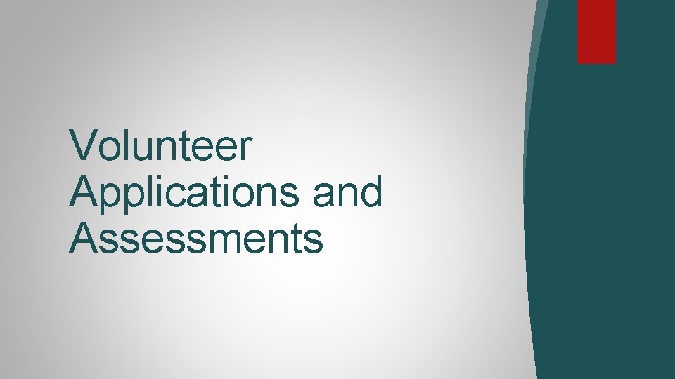 Volunteer Applications and Assessments 