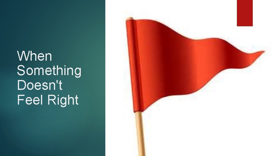 When Something Doesn't Feel Right 