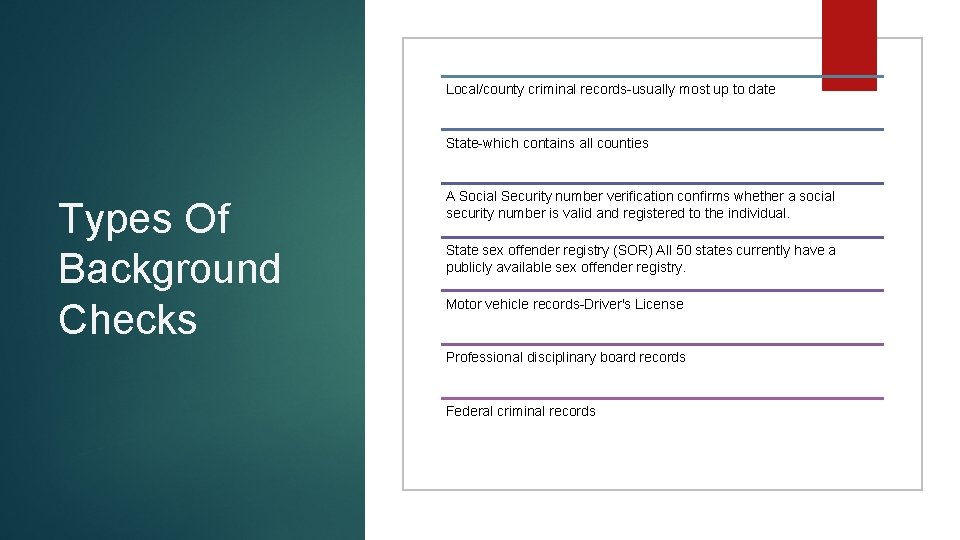 Local/county criminal records-usually most up to date State-which contains all counties Types Of Background