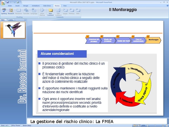 Il Monitoraggio La gestione del rischio clinico: La FMEA 