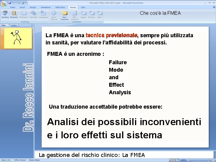 Che cos’è la FMEA previsionale sempre più utilizzata La FMEA è una tecnica previsionale,