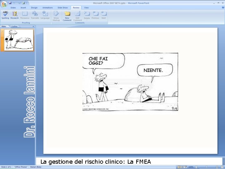 La gestione del rischio clinico: La FMEA La gestione del rischio clinico: La FMEA