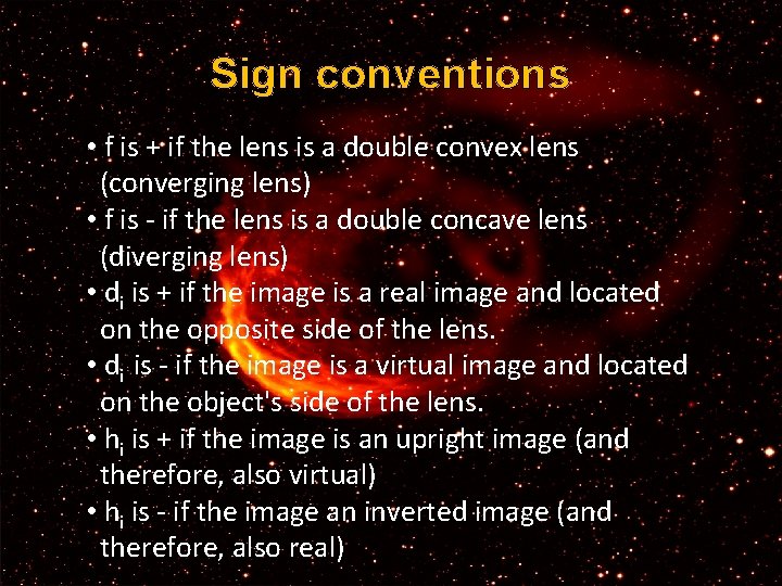 Sign conventions • f is + if the lens is a double convex lens