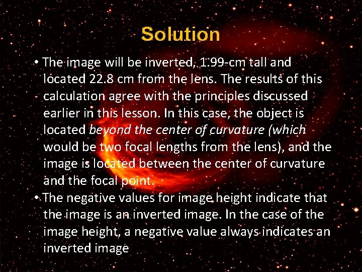 Solution • The image will be inverted, 1. 99 -cm tall and located 22.