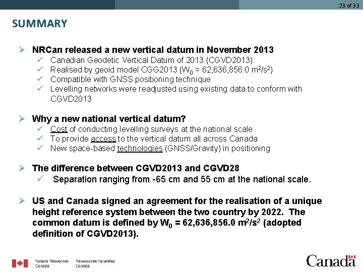 23 of 33 SUMMARY Ø NRCan released a new vertical datum in November 2013