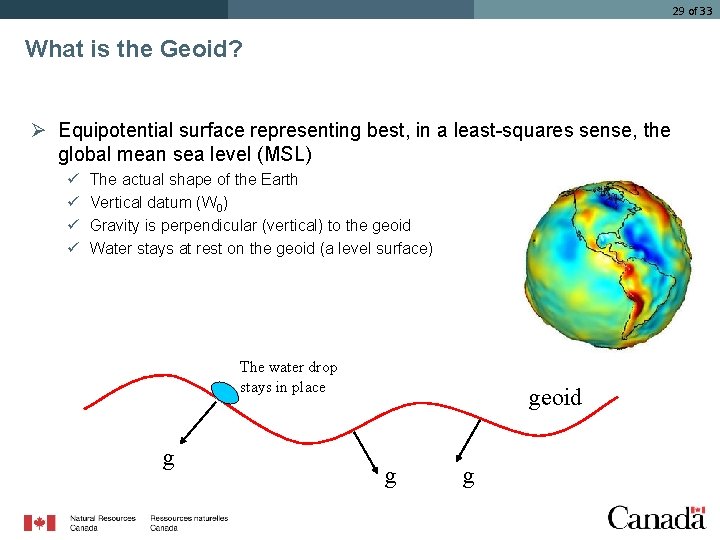 29 of 33 What is the Geoid? Ø Equipotential surface representing best, in a