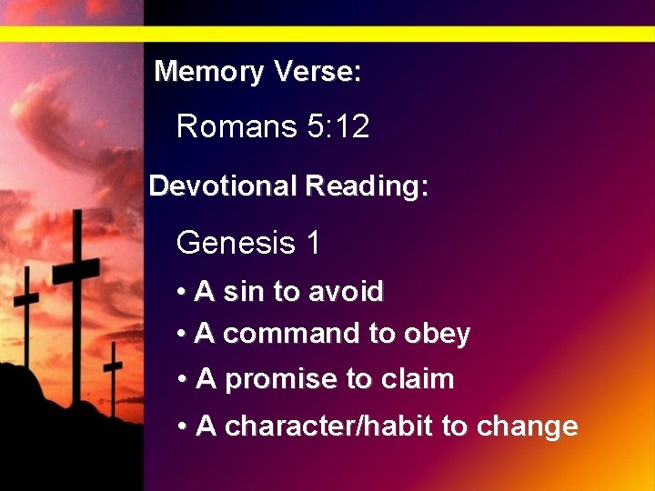 Memory Verse: Romans 5: 12 Devotional Reading: Genesis 1 • A sin to avoid
