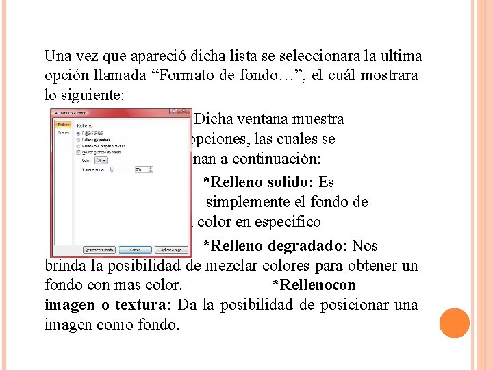 Una vez que apareció dicha lista se seleccionara la ultima opción llamada “Formato de Una vez que apareció dicha lista se seleccionara la ultima opción llamada “Formato de