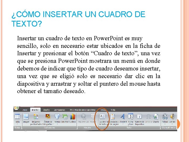 ¿CÓMO INSERTAR UN CUADRO DE TEXTO? Insertar un cuadro de texto en Power. Point ¿CÓMO INSERTAR UN CUADRO DE TEXTO? Insertar un cuadro de texto en Power. Point