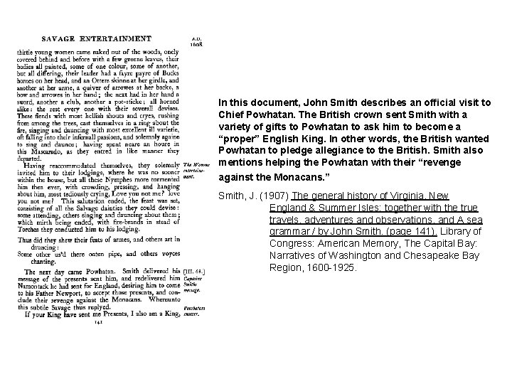 In this document, John Smith describes an official visit to Chief Powhatan. The British In this document, John Smith describes an official visit to Chief Powhatan. The British