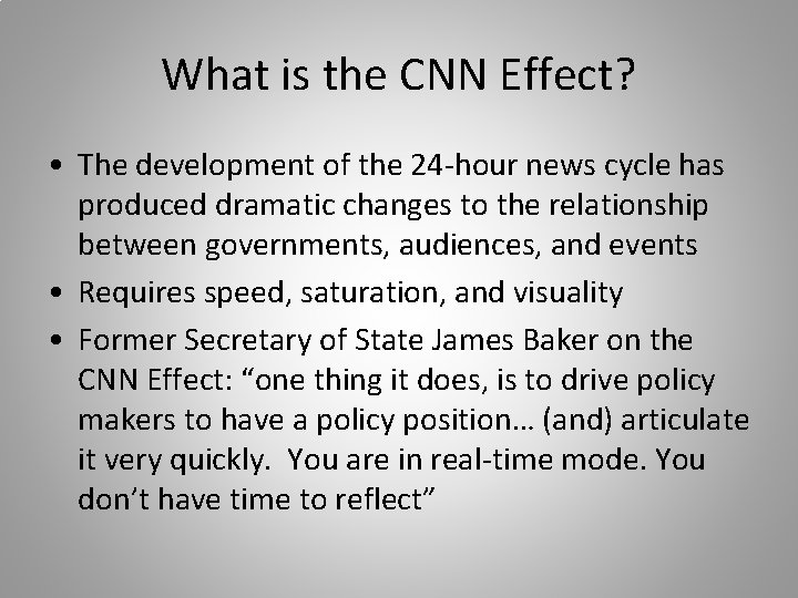 What is the CNN Effect? • The development of the 24 -hour news cycle