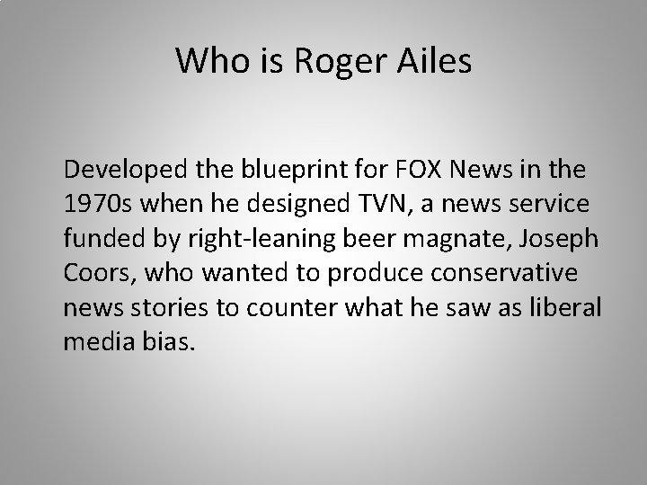 Who is Roger Ailes Developed the blueprint for FOX News in the 1970 s