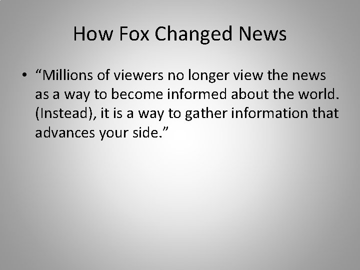 How Fox Changed News • “Millions of viewers no longer view the news as