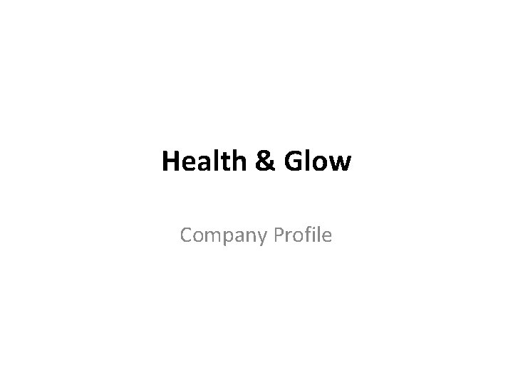 Health & Glow Company Profile 