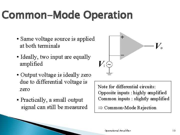 Common-Mode Operation • Same voltage source is applied at both terminals • Ideally, two Common-Mode Operation • Same voltage source is applied at both terminals • Ideally, two