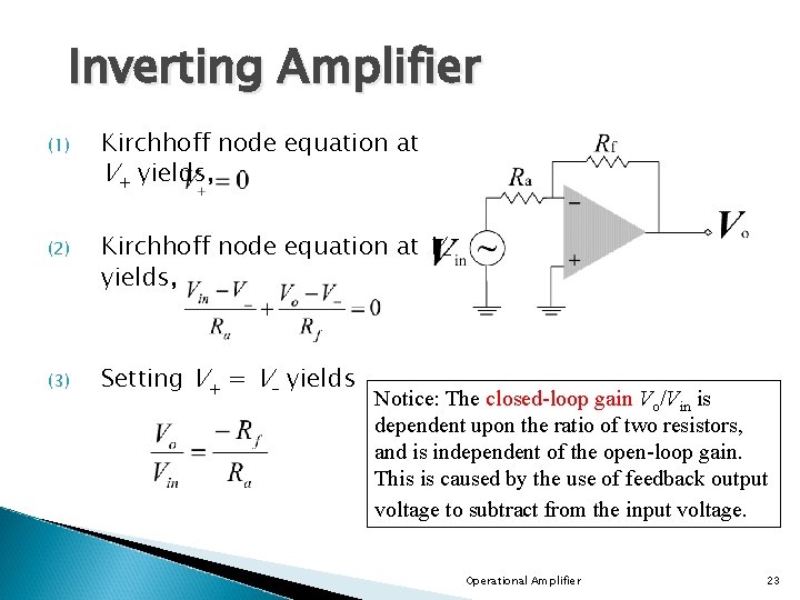 Inverting Amplifier (1) (2) (3) Kirchhoff node equation at V+ yields, Kirchhoff node equation Inverting Amplifier (1) (2) (3) Kirchhoff node equation at V+ yields, Kirchhoff node equation