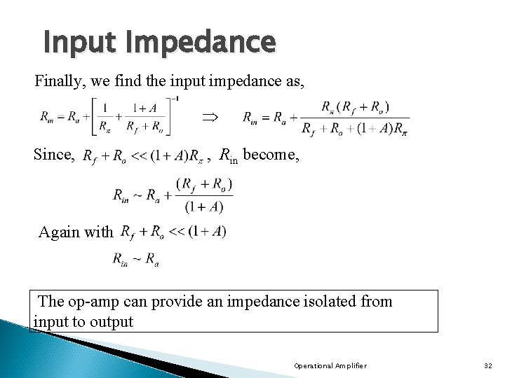 Input Impedance Finally, we find the input impedance as, Since, , Rin become, Again Input Impedance Finally, we find the input impedance as, Since, , Rin become, Again