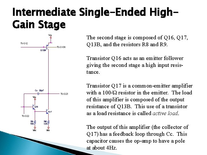 Intermediate Single-Ended High. Gain Stage The second stage is composed of Q 16, Q Intermediate Single-Ended High. Gain Stage The second stage is composed of Q 16, Q